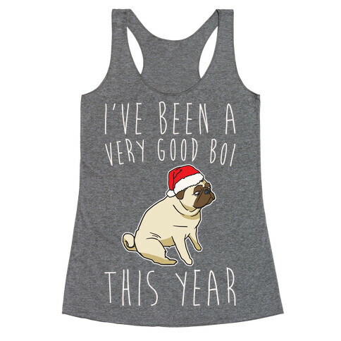 I've Been A Very Good Boi This Year White Print Racerback Tank Top
