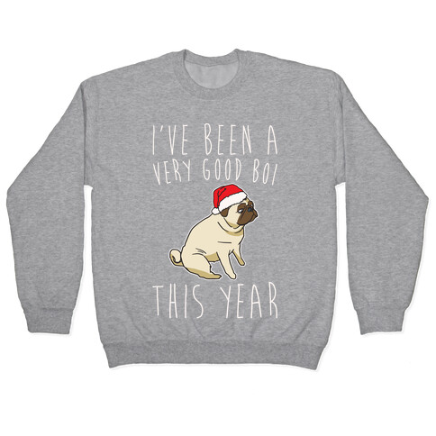 I've Been A Very Good Boi This Year White Print Pullover