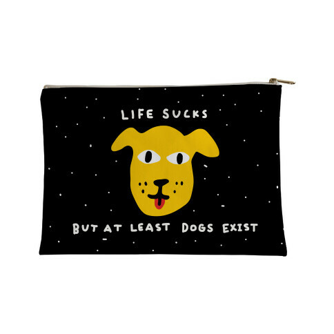 Life Sucks But At Least Dogs Exist Accessory Bag