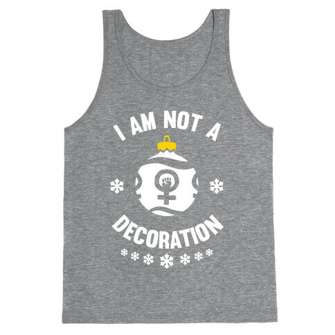 I Am Not A Decoration (White Ink) Tank Top