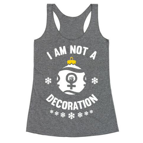 I Am Not A Decoration (White Ink) Racerback Tank Top