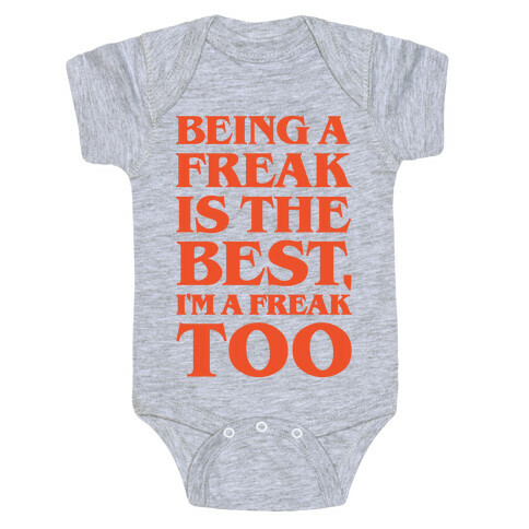 Being A Freak Is The Best White Print Baby One-Piece
