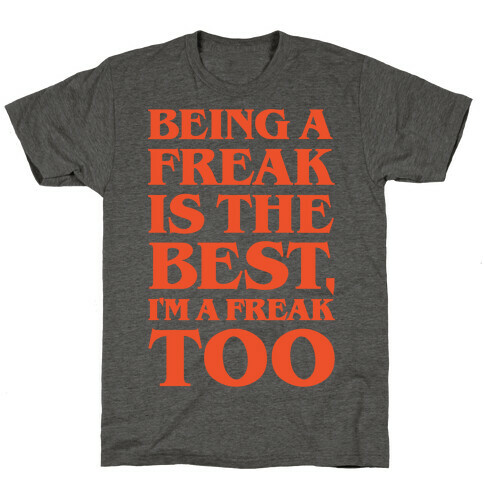 Being A Freak Is The Best White Print T-Shirt