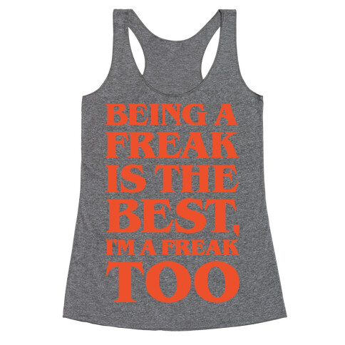 Being A Freak Is The Best White Print Racerback Tank Top