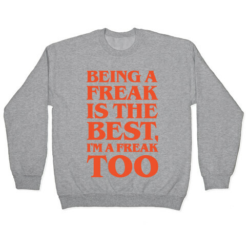 Being A Freak Is The Best White Print Pullover