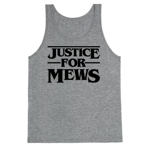 Justice For Mews  Tank Top