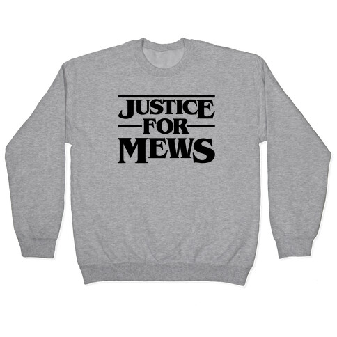 Justice For Mews  Pullover