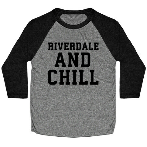Riverdale and Chill Parody Baseball Tee