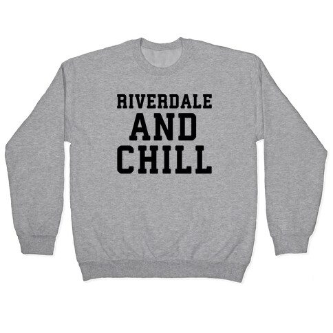 Riverdale and Chill Parody Pullover