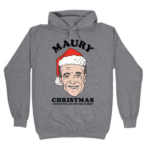 Maury Christmas Joseph You are Not the Father Hooded Sweatshirt