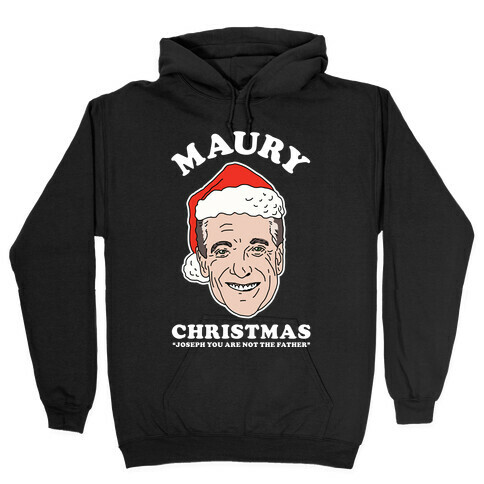 Maury Christmas Joseph You are Not the Father Hooded Sweatshirt