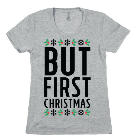 But First Christmas Womens T-Shirt