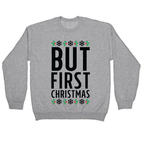 But First Christmas Pullover