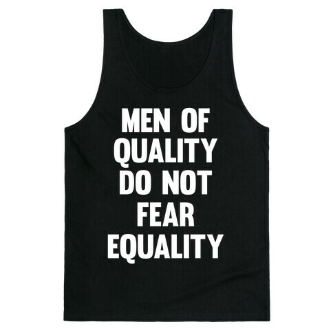 Men Of Quality Do Not Fear Equality (White Ink) Tank Top