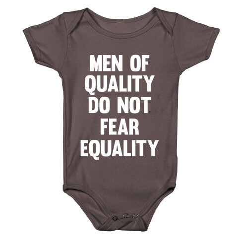 Men Of Quality Do Not Fear Equality (White Ink) Baby One-Piece
