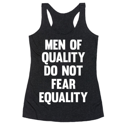 Men Of Quality Do Not Fear Equality (White Ink) Racerback Tank Top