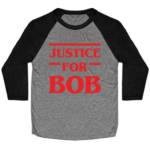 Justice For Bob Baseball Tee