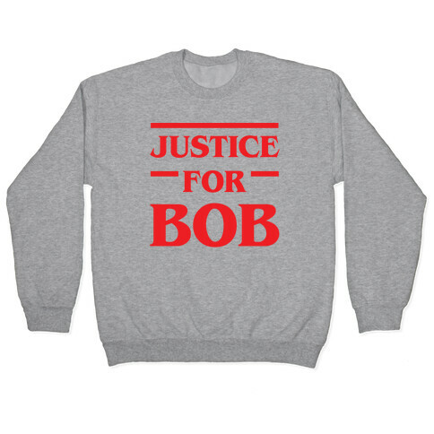 Justice For Bob Pullover