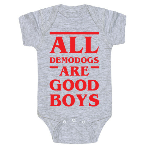 All Demodogs Are Good Boys Baby One-Piece