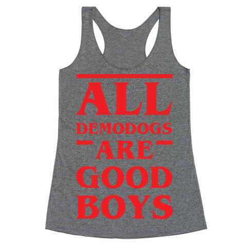 All Demodogs Are Good Boys Racerback Tank Top