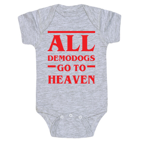 All Demodogs Go To Heaven Baby One-Piece