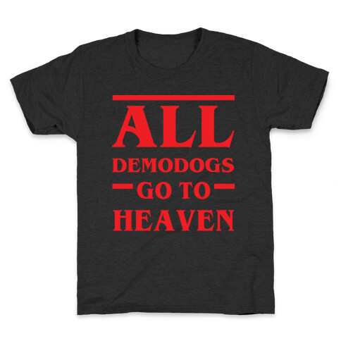 All Demodogs Go To Heaven Kids T-Shirt