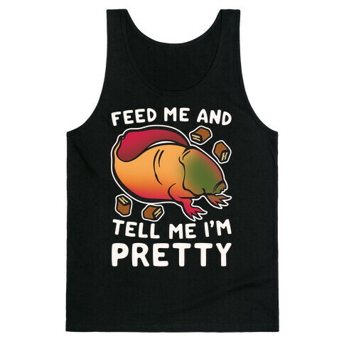 Feed Me and Tell Me I'm Pretty Dart Parody White Print Tank Top