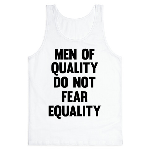 Men Of Quality Do Not Fear Equality Tank Top