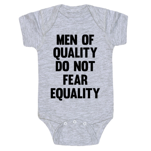 Men Of Quality Do Not Fear Equality Baby One-Piece