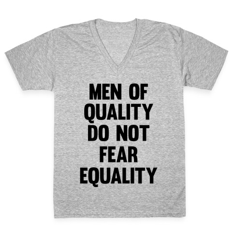 Men Of Quality Do Not Fear Equality V-Neck Tee Shirt