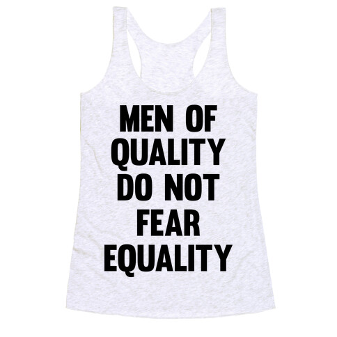 Men Of Quality Do Not Fear Equality Racerback Tank Top