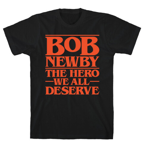 Bob Newby The Hero We All Deserve Parody White Print T-Shirt