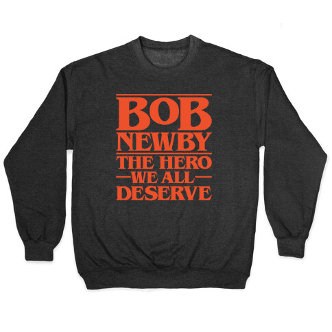 Bob Newby The Hero We All Deserve Parody White Print Pullover