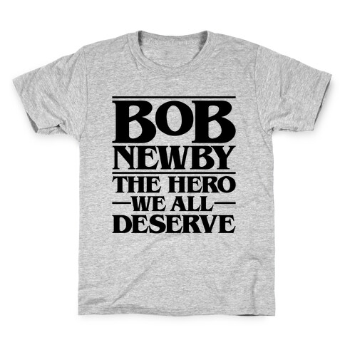 Bob Newby The Hero We All Deserve Parody Kids T-Shirt