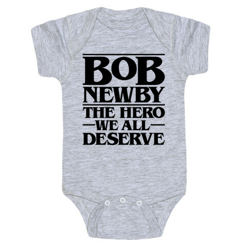 Bob Newby The Hero We All Deserve Parody Baby One-Piece