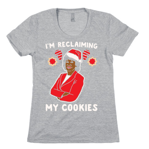 I'm Reclaiming My Cookies Parody White Print Womens T-Shirt