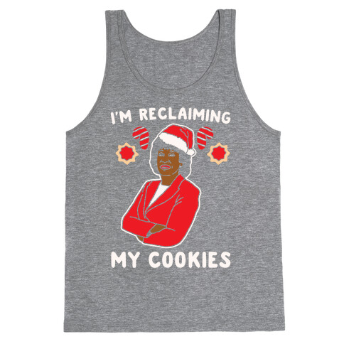 I'm Reclaiming My Cookies Parody White Print Tank Top