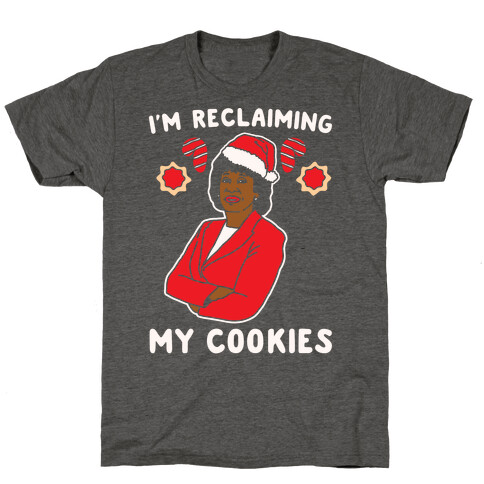 I'm Reclaiming My Cookies Parody White Print T-Shirt