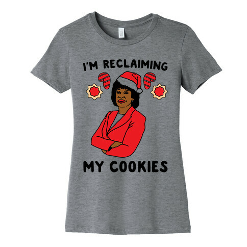 I'm Reclaiming My Cookies Parody Womens T-Shirt