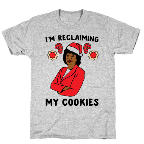 I'm Reclaiming My Cookies Parody T-Shirt