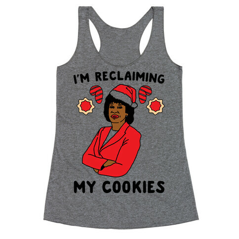 I'm Reclaiming My Cookies Parody Racerback Tank Top