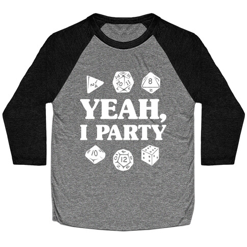 Yeah, I Party (Dungeons and Dragons) Baseball Tee