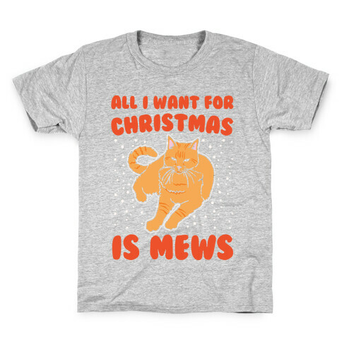 All I Want For Christmas Is Mews Parody White Print Kids T-Shirt