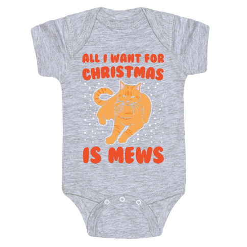 All I Want For Christmas Is Mews Parody White Print Baby One-Piece
