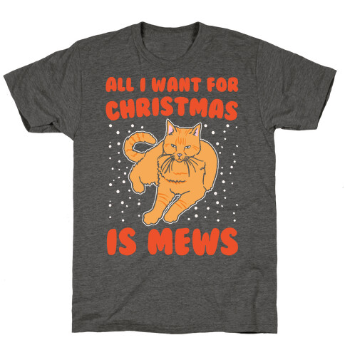 All I Want For Christmas Is Mews Parody White Print T-Shirt