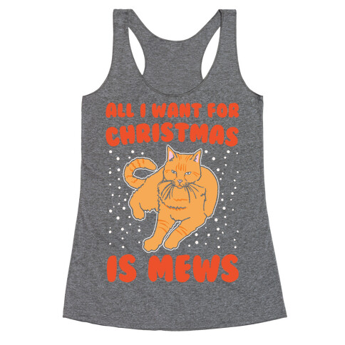 All I Want For Christmas Is Mews Parody White Print Racerback Tank Top