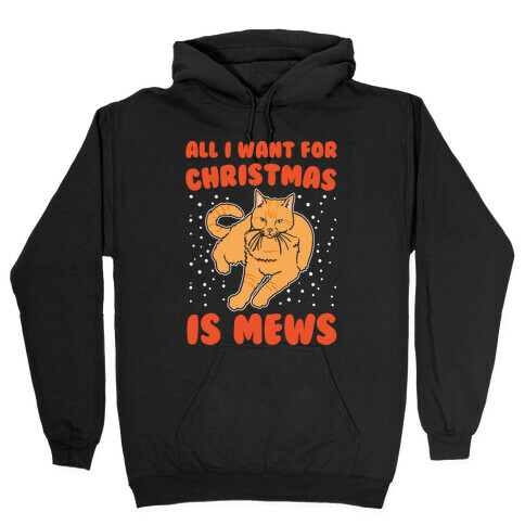 All I Want For Christmas Is Mews Parody White Print Hooded Sweatshirt