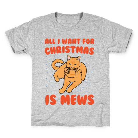 All I Want For Christmas Is Mews Parody Kids T-Shirt