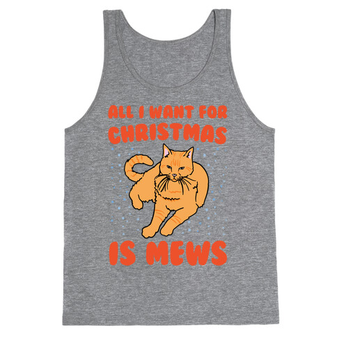 All I Want For Christmas Is Mews Parody Tank Top