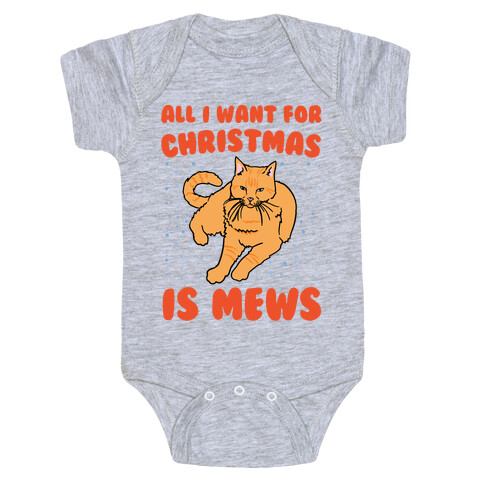 All I Want For Christmas Is Mews Parody Baby One-Piece
